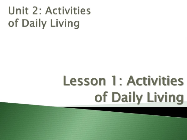 Unit 2: Activities of Daily Living