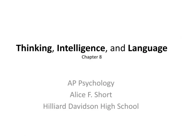 Thinking , Intelligence , and L anguage Chapter 8