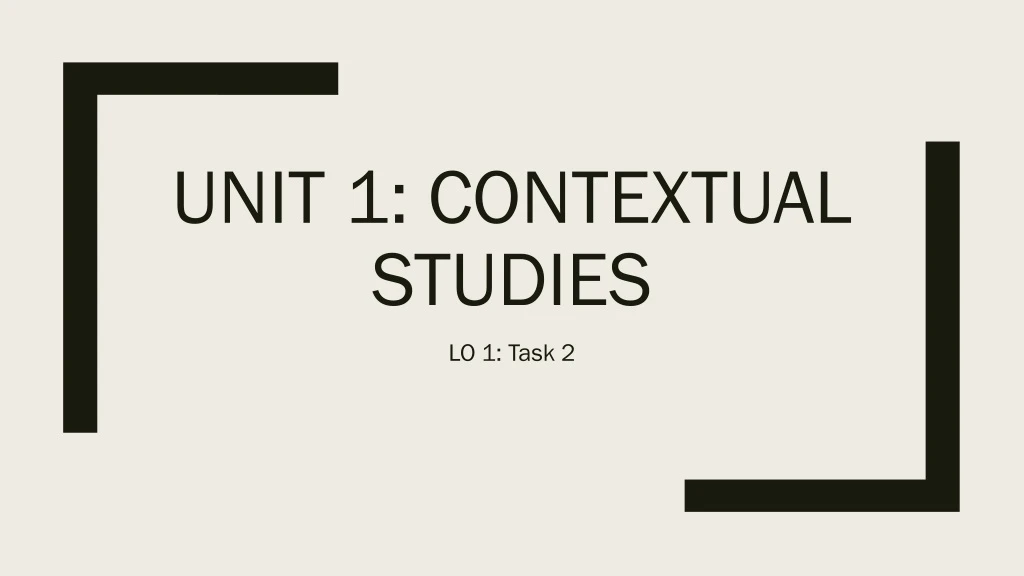 unit 1 contextual studies