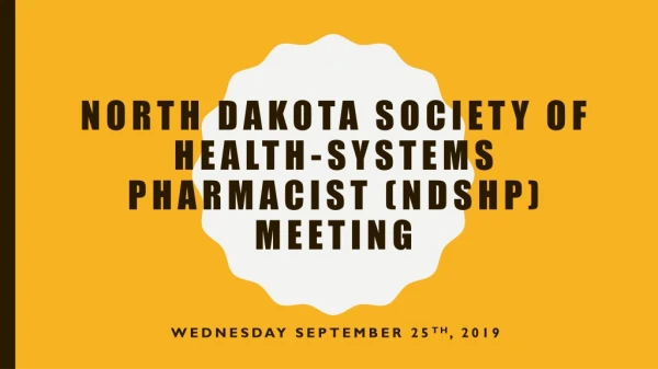 North Dakota Society of Health-systems Pharmacist (NDSHP) Meeting