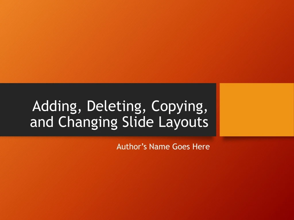 adding deleting copying and changing slide layouts