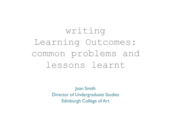 w riting Learning Outcomes: common problems and lessons learnt
