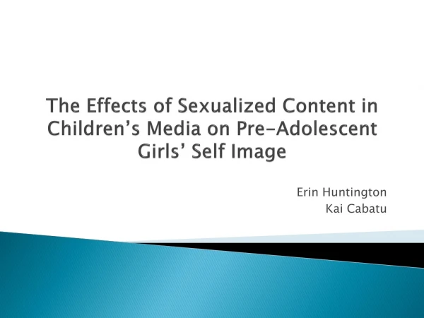 The Effects of Sexualized Content in Children’s Media on Pre-Adolescent Girls’ Self Image
