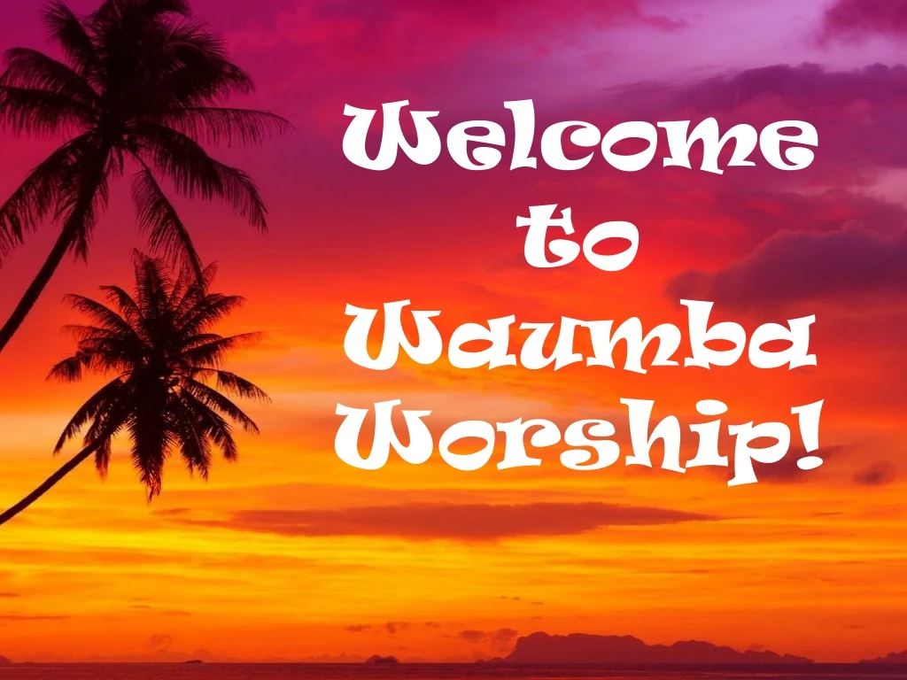 welcome to waumba worship