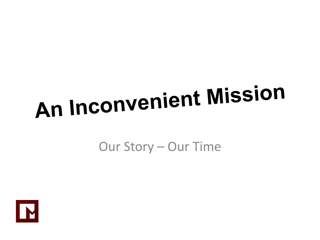 an inconvenient mission