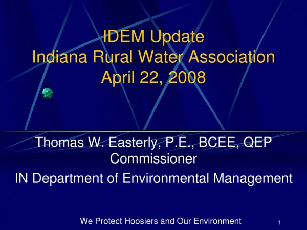 IDEM Update Indiana Rural Water Association April 22, 2008