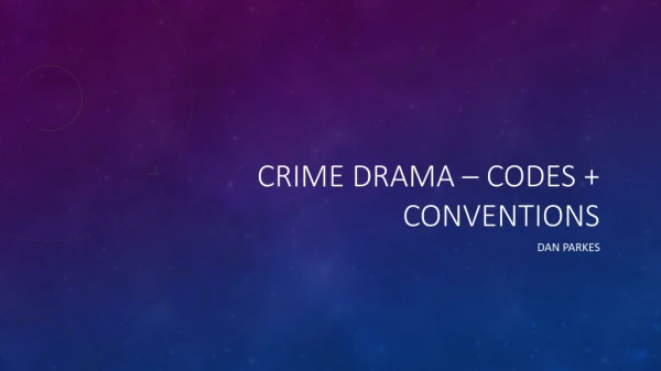 Crime Drama – codes + conventions