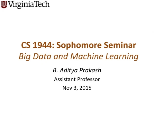 CS 1944: Sophomore Seminar Big Data and Machine Learning