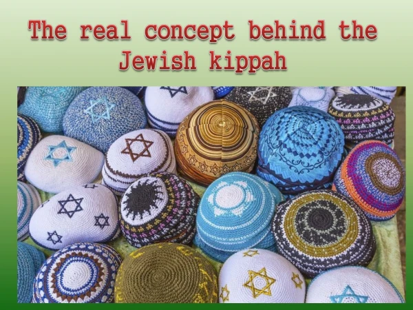 The real concept behind the Jewish kippah