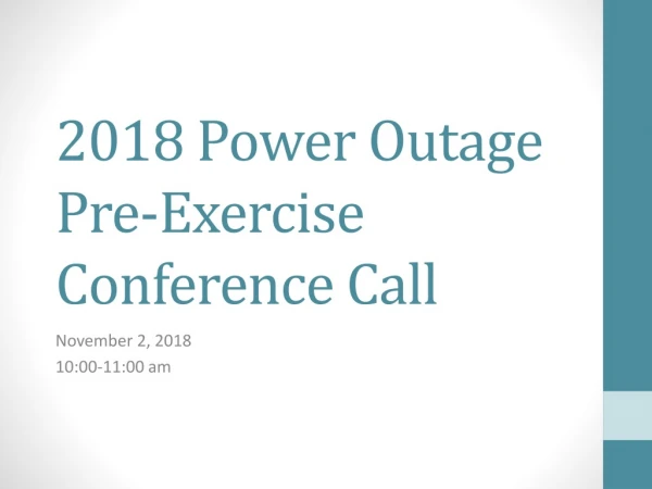 2018 Power Outage Pre-Exercise Conference Call