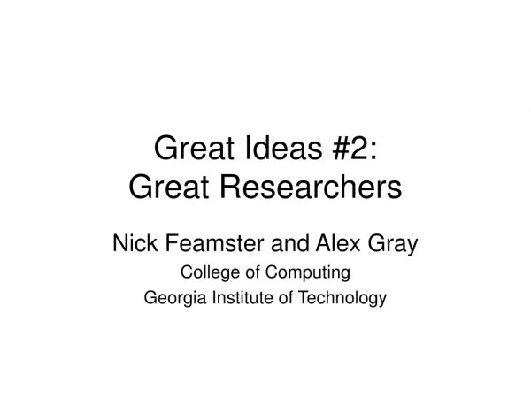 Great Ideas #2: Great Researchers