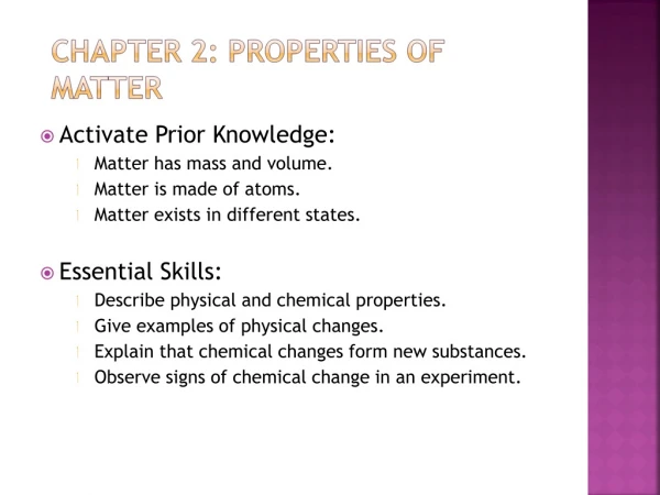 Activate Prior Knowledge: Matter has mass and volume. Matter is made of atoms.