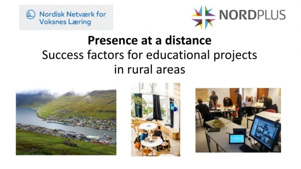 Presence at a distance Success factors for educational projects in rural areas