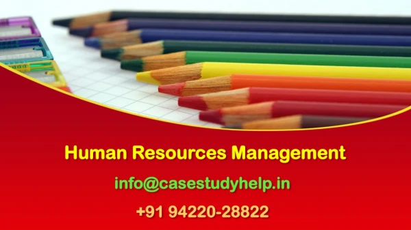 Human Resources Management info@casestudyhelp +91 94220-28822