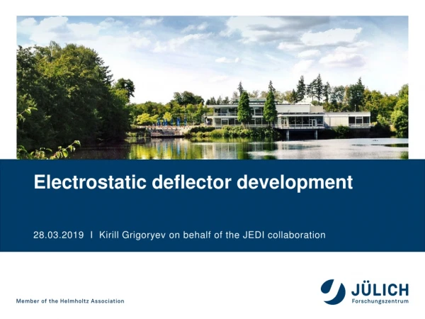 Electrostatic deflector development