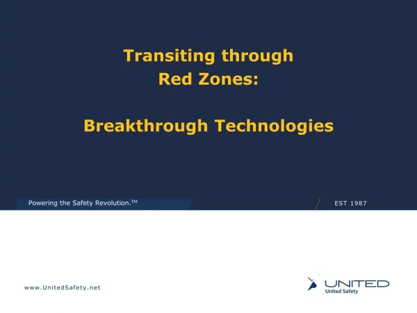 Transiting through R ed Zones: Breakthrough Technologies