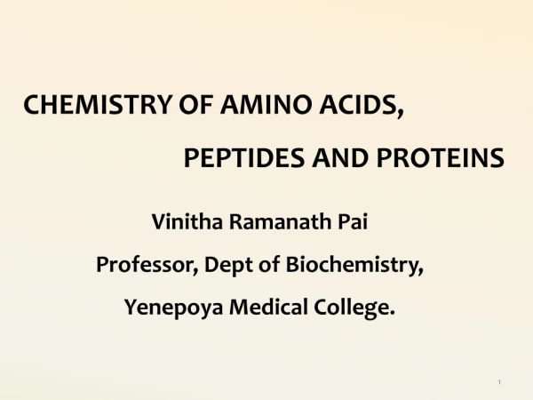 CHEMISTRY OF AMINO ACIDS, 					PEPTIDES AND PROTEINS