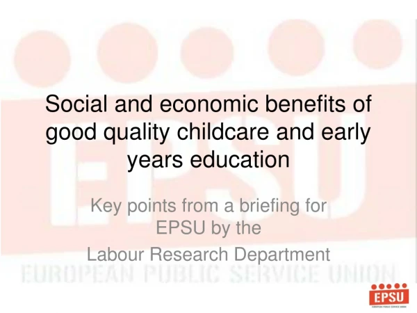 Social and economic benefits of good quality childcare and early years education