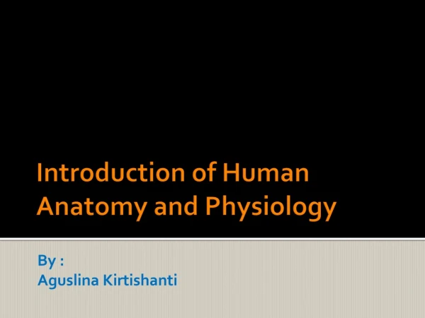 Introduction of Human Anatomy and Physiology