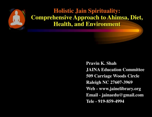 Holistic Jain Spirituality: Comprehensive Approach to Ahimsa, Diet, Health, and Environment