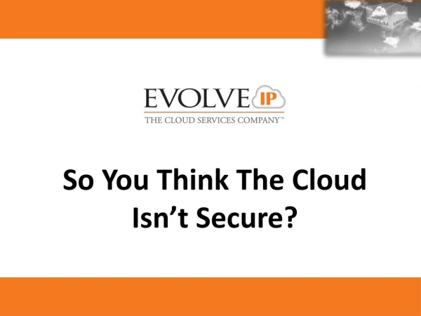 So You Think The Cloud Isn’t Secure?