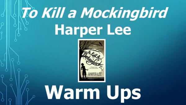 To Kill a Mockingbird Harper Lee Warm Ups