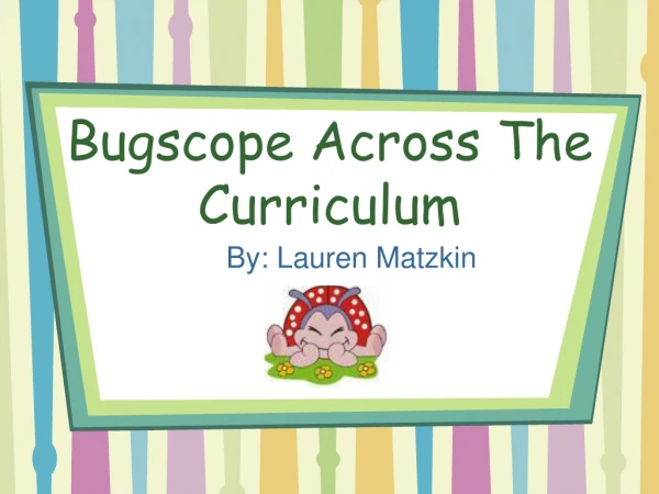 Bugscope Across The Curriculum