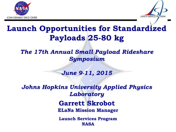 Launch Opportunities for Standardized Payloads 25-80 kg