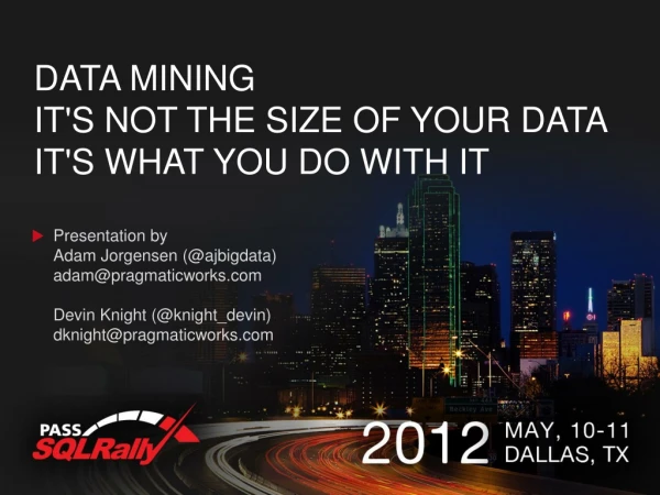 Data Mining It's not the size of your data it's what you do with it