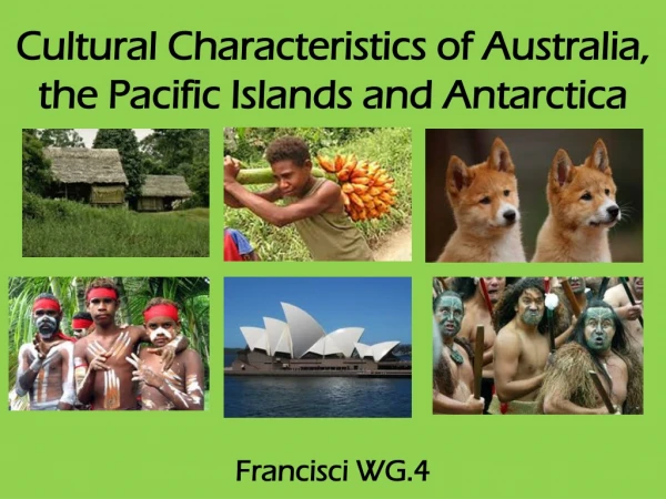 Cultural Characteristics of Australia, the Pacific Islands and Antarctica