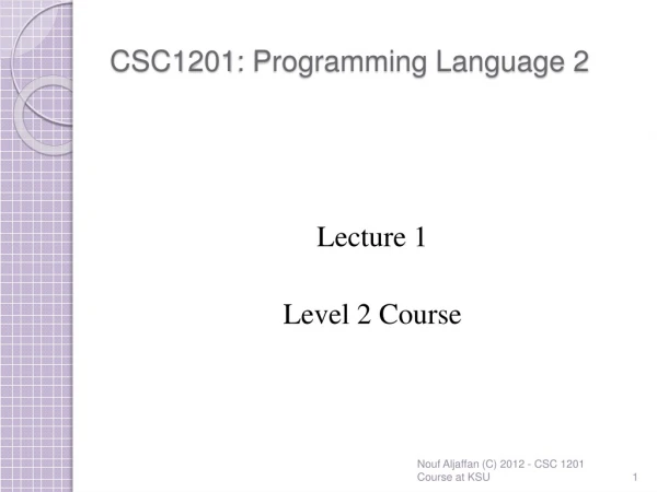 CSC1201 : Programming Language 2