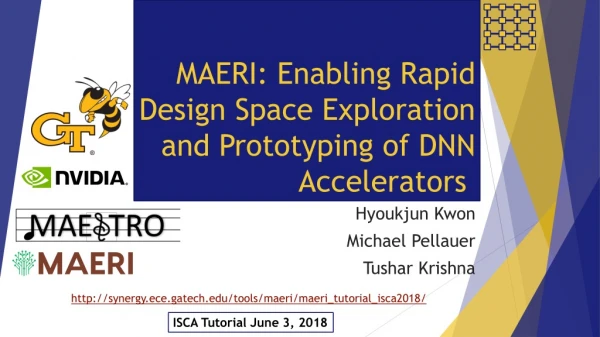MAERI: Enabling Rapid Design Space Exploration and Prototyping of DNN Accelerators