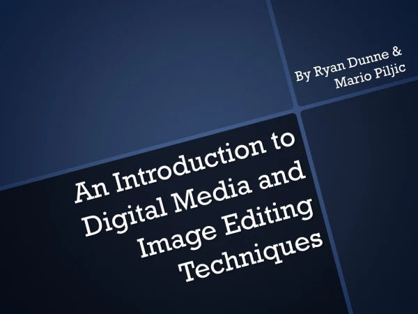 An Introduction to Digital Media and Image Editing Techniques