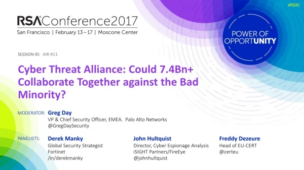 Cyber Threat Alliance: Could 7.4Bn+ Collaborate Together against the Bad Minority?