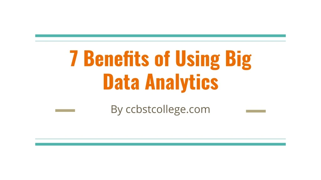 7 benefits of using big data analytics