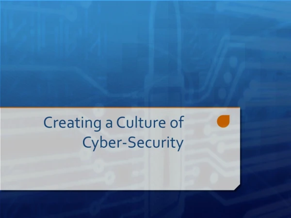 Creating a Culture of Cyber-Security