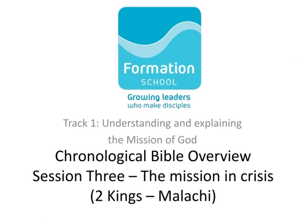 Chronological Bible Overview Session Three – The mission in crisis (2 Kings – Malachi)