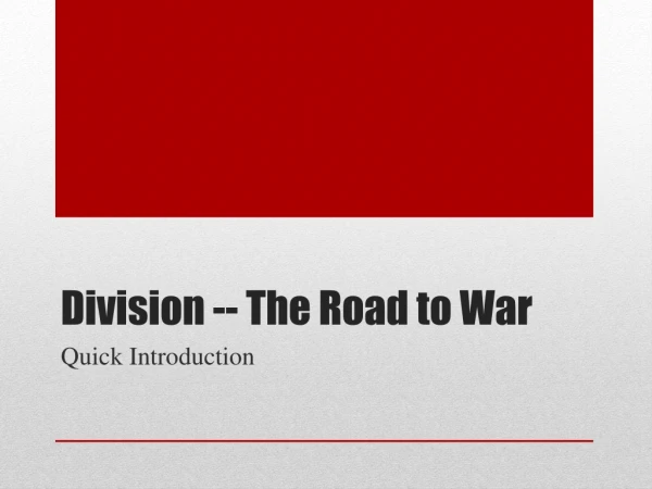 Division -- The Road to War