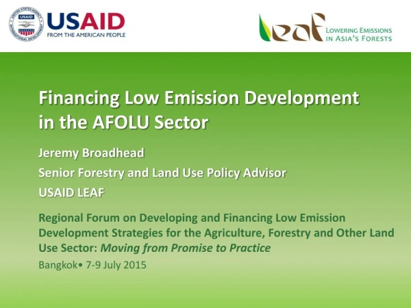 Financing Low Emission Development in the AFOLU Sector Jeremy Broadhead