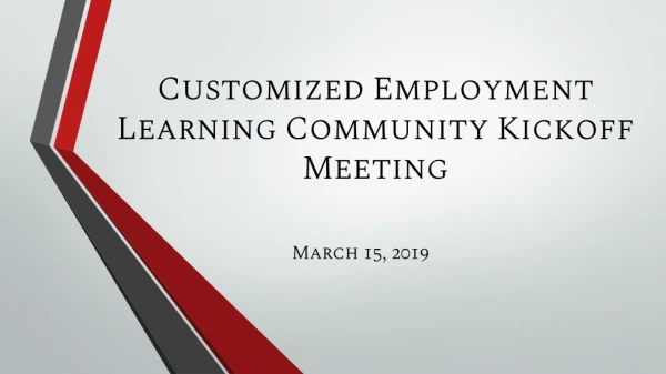 Customized Employment Learning Community Kickoff Meeting
