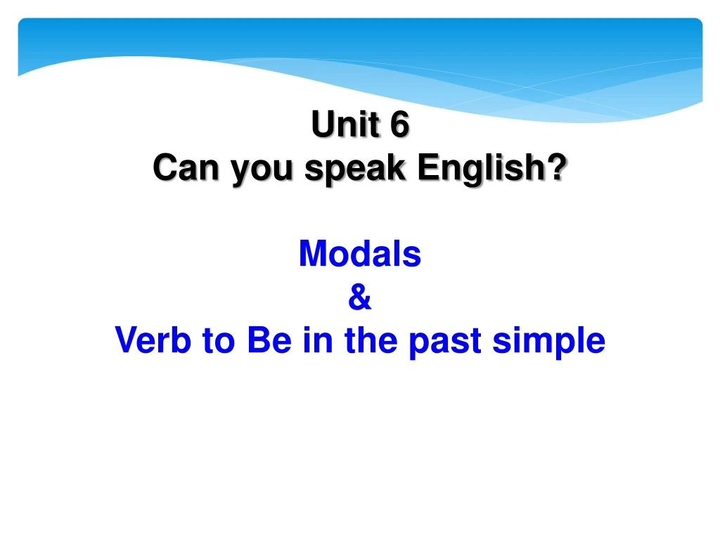unit 6 can you speak english modals verb