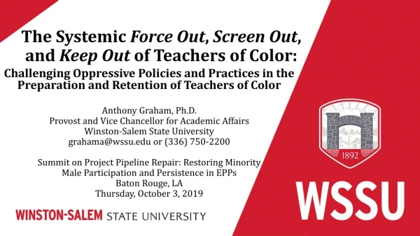 The Systemic Force Out , Screen Out , and Keep Out of Teachers of Color: