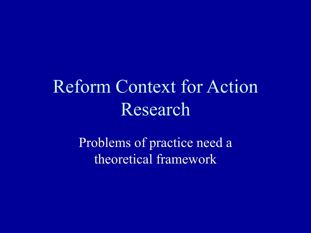 reform context for action research