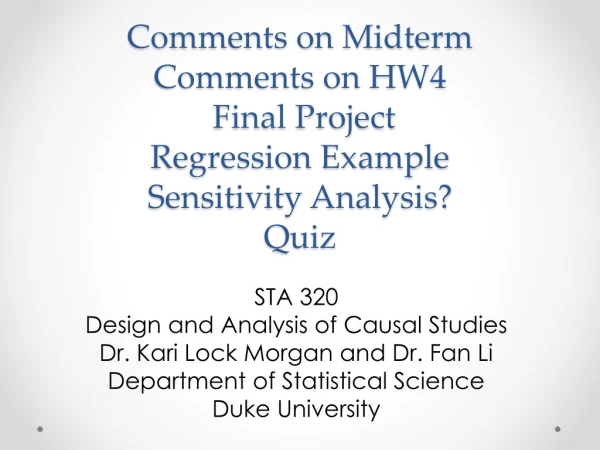 Comments on Midterm Comments on HW4 Final Project Regression Example Sensitivity Analysis? Quiz
