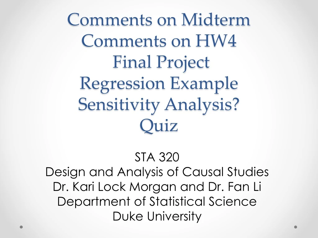 comments on midterm comments on hw4 final project regression example sensitivity analysis quiz