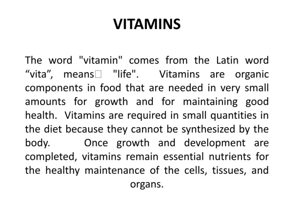 On the basis of their solubility vitamins are mainly 2 types-