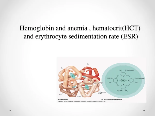 Hemoglobin and anemia , hematocrit(HCT) and erythrocyte sedimentation rate (ESR)