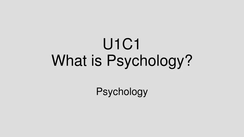 u1c1 what is psychology