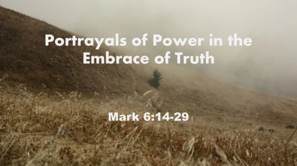 Portrayals of Power in the Embrace of Truth