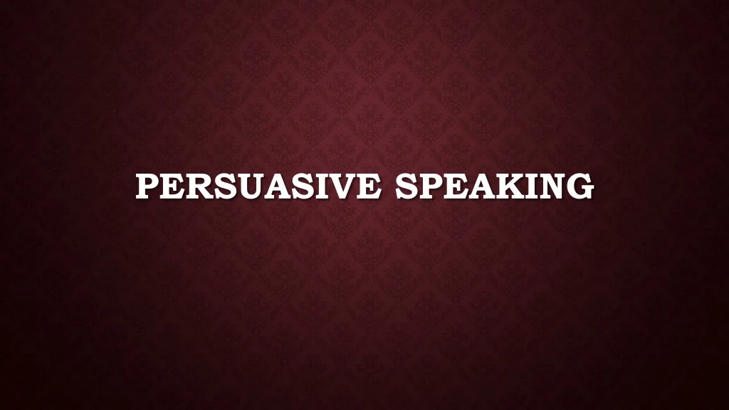 persuasive speaking